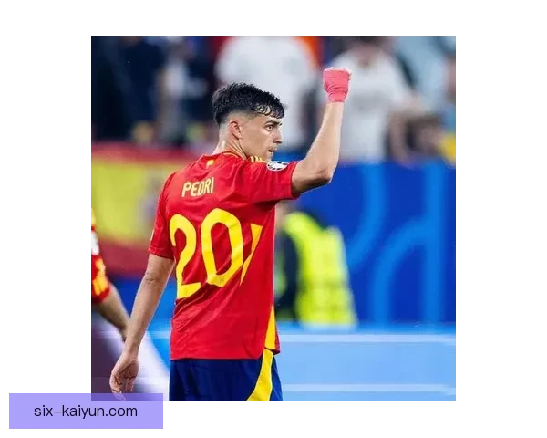 佩德里在西班牙国家队中的持续提升和未来前景分析