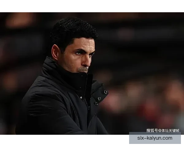 阿尔特塔反击体系逐渐显现威力，球队表现稳健引人关注